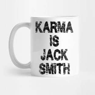 Karma is Jack Smith Mug